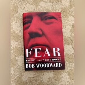 Fear: Trump in the White House by Bob Woodward